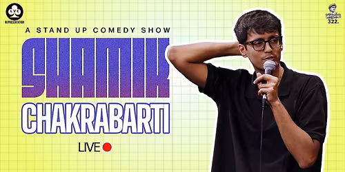 Shamik Chakrabarti Live
