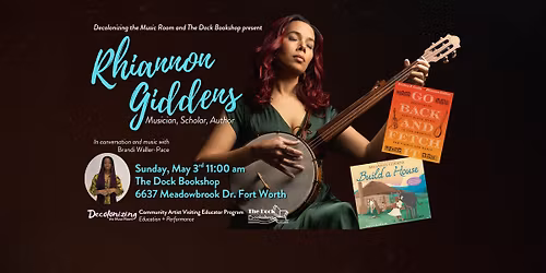 Decolonizing the Music Room and The Dock Bookshop present Rhiannon Giddens in Conversation and Music