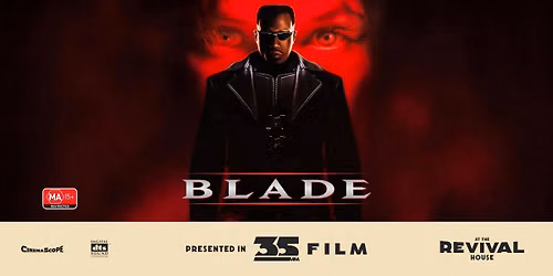 \tBlade (MA 15+) PRESENTED IN 35MM FILM