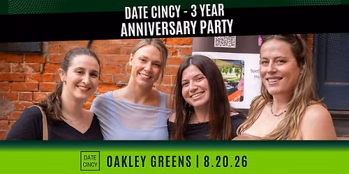 Date Cincy - THREE YEAR Anniversary Party at Covington Yard