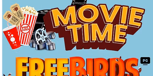 Movie Time: FreeBirds 