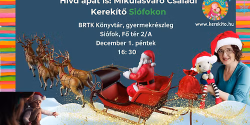 H\u00edvd ap\u00e1t is! Mikul\u00e1sv\u00e1r\u00f3 Csal\u00e1di Kerek\u00edt\u0151 Si\u00f3fokon