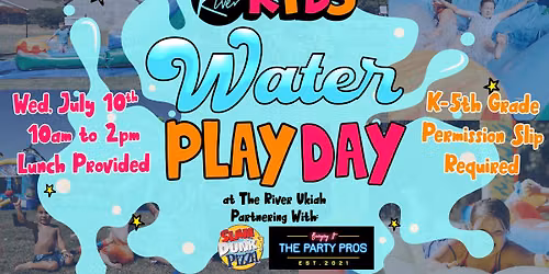 \ud83d\udca6\ud83c\udf1e River Kids Water Play Day! \ud83c\udf1e\ud83d\udca6
