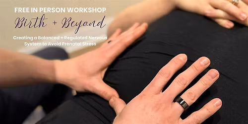 FREE WORKSHOP FOR WOMEN: Birth + Beyond May 4, 2026