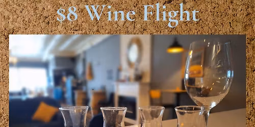 Wine flights every Tuesday 3:00-8:30 pm.