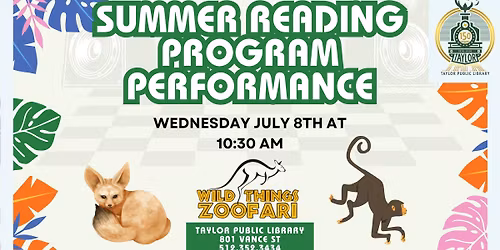 Wild Things Zoofari - Summer Reading Program at Taylor Public Library!