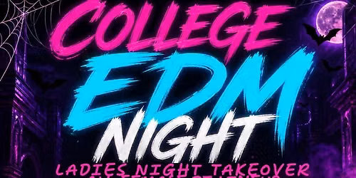 Ladies Night Takeover College EDM Night feat. Thicko Mode, Paublo, Cherry Bomb, and Love Bug