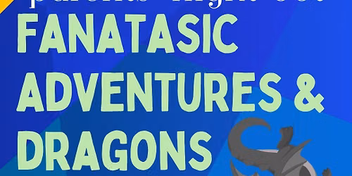 Parents Night Out: Fantastic Adventures & Dragons