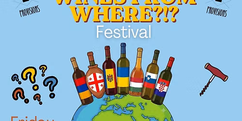 Wines From Where?! A Free Tasting Event 