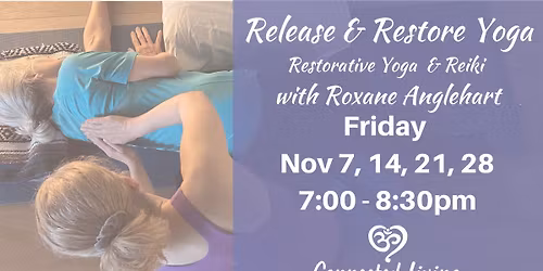 Reiki and Restore Yoga - Come to 1 or  come to all 4
