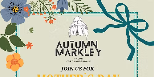Autumn Markley Salon Mothers Day Social