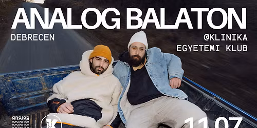 ANALOG BALATON \/\/ KLINIKA EGYETEMI KLUB, DEBRECEN \/\/ SUPPORT: CABRIO CAT, SAYA NO\u00c9