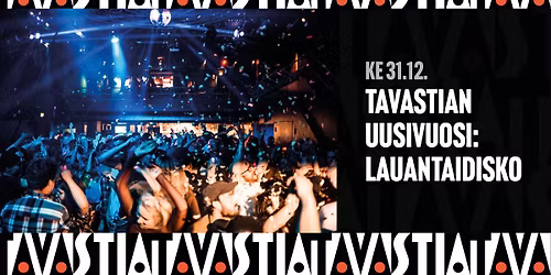 Tavastian uusivuosi: Lauantaidisko 
