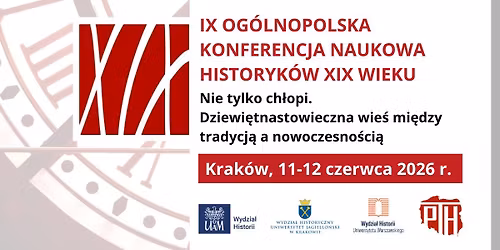 IX Og\u00f3lnopolska Konferencja Naukowa Historyk\u00f3w XIX wieku.