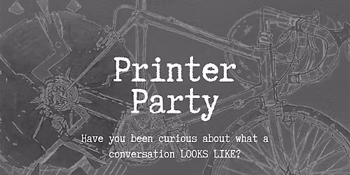 Printer Party - A Voice-to-Text Gathering