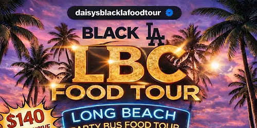 Black LA Food Tour - LBC Edition