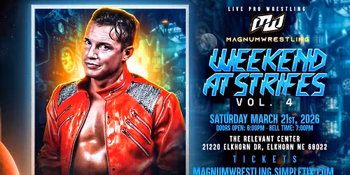 Magnum Wrestling Presents: Weekend at Strifes vol. 4