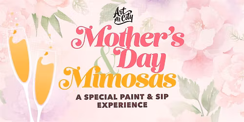 Mother's Day & Mimosas \u2014 A Special Paint & Sip Experience