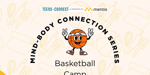 Mind-Body Connection One-day Basketball Camp (Ages 16-24)