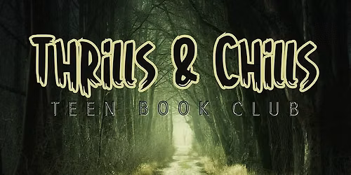 Thrills & Chills: Teen Book Club