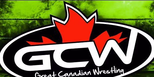 GCW : North Bay : LIVE WRESTLING : MAY 2ND 2026