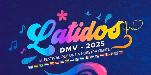 LATIDOS DMV 2025 El festival que une a nuestra gente