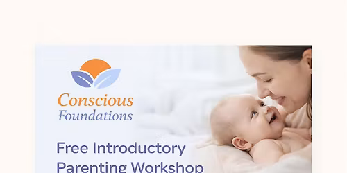Conscious Foundations: Introductory Parenting Workshop