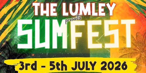 SUMFEST THE LUMLEY SKA\/REGGAE WEEKENDER\ud83c\uddef\ud83c\uddf2