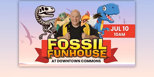 Fossil Funhouse at Downtown Commons