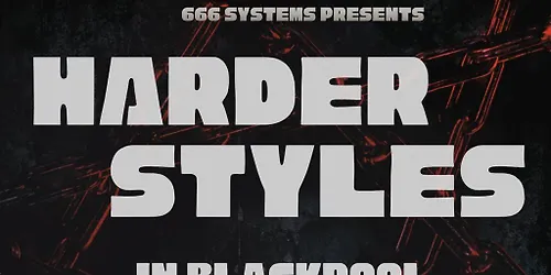 Harder Styles In Blackpool - 666 Systems