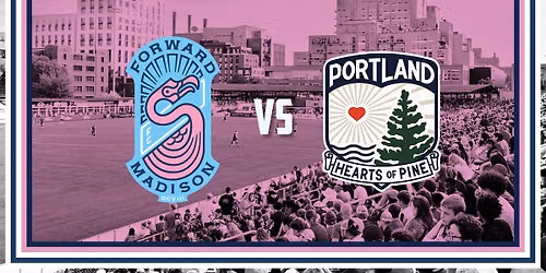 Home Match: Forward Madison FC vs Portland Hearts of Pine