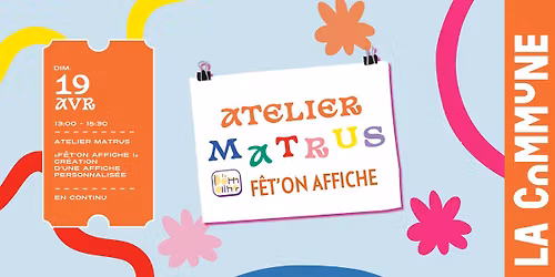 \ud83d\udc9a Atelier Matrus - F\u00eat'on Affiche !