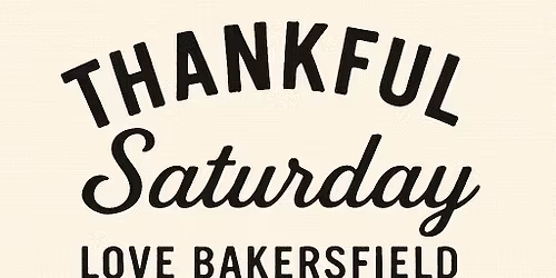 Thankful Saturday \u2013 A Love Bakersfield Project