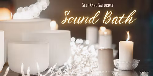 Self Care Saturday: Sound Bath