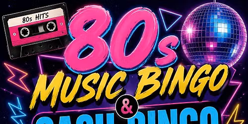 \ud83c\udfb6\ud83d\udd7a 80s MUSIC BINGO + CASH BINGO \u2013 THE ULTIMATE NOSTALGIA NIGHT! \ud83d\udcb8\u2728