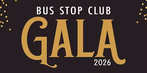 Bus Stop Club 21st Annual Gala