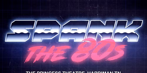 SPANKthe80s at The Princess Theatre Harriman TN November 8 2025