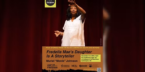 Fredella Mae\u2019s Daughter Is A Storyteller: An Evening of Storytelling  with Muriel \u201cMonik\u201d Johnson