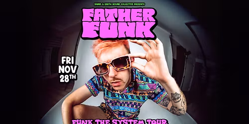 Father Funk - Funk the System Tour - w Prayer Handz, Yaya, Wardski