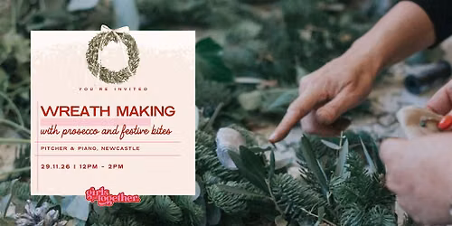 Girls Get Together: Christmas Wreath Making Newcastle