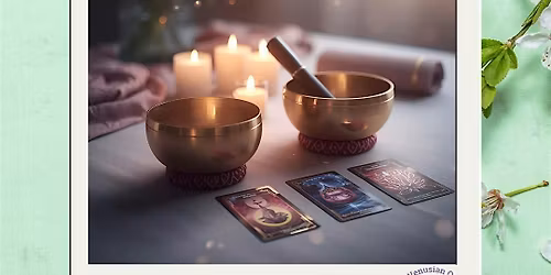 Sound & Spirit: Spring Sound Bath & Intuitive Card Reading