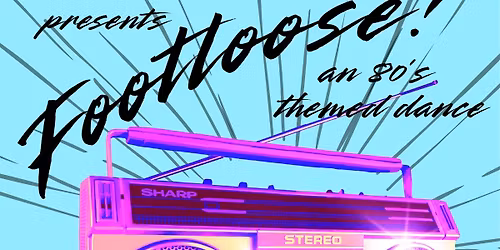 Footloose! - an 80's themed dance