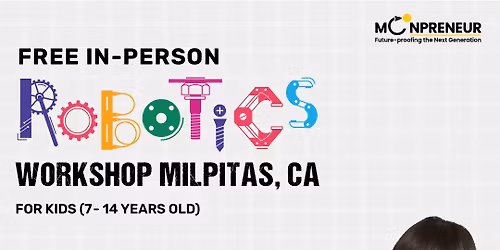 In-person Free Robotics Workshop For Kids at Milpitas, CA (7-14yrs)