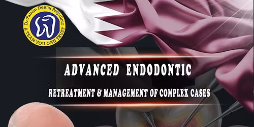 ADVANCED RETREATMENT AND MANAGEMENT OF COMPLEX ENDODONTIC CASES AND COMPLICATIONS