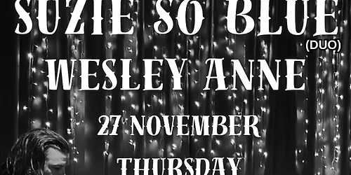 Suzie So Blue @ The Wesley Anne
