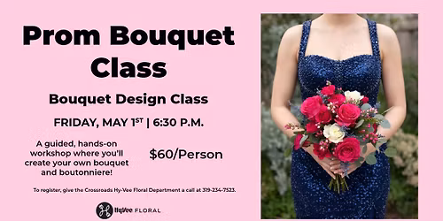 Prom Bouquet Class at Hy-Vee!