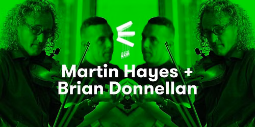 Martin Hayes + Brian Donnellan \u2022 Musica 2026