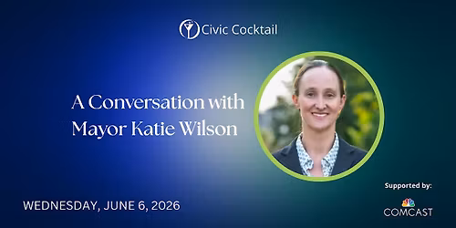 Civic Cocktail: A Conversation with Mayor Katie Wilson