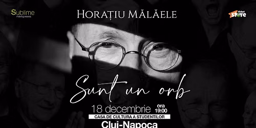 HORATIU MALAELE - Sunt un orb - Cluj-Napoca