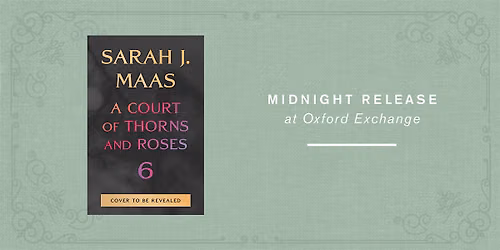 Midnight Release Party | ACOTAR 6
